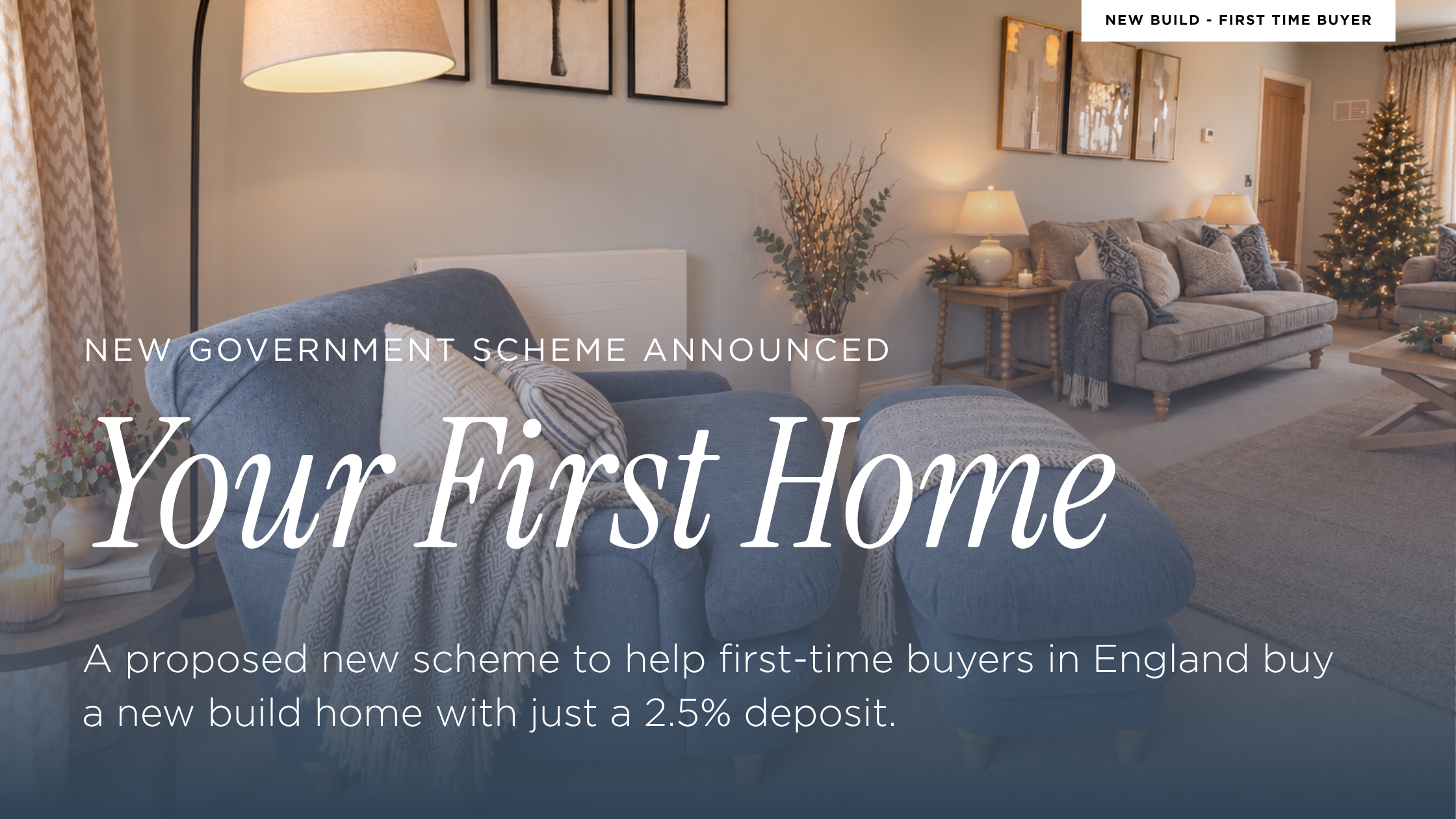 Your First Home scheme for first-time buyers buying a new build home with a 2.5% deposit, Broadgate Homes